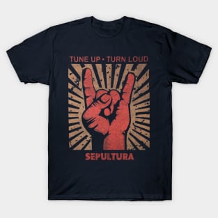 TUne up . Turn Loud Sepultura T-Shirt